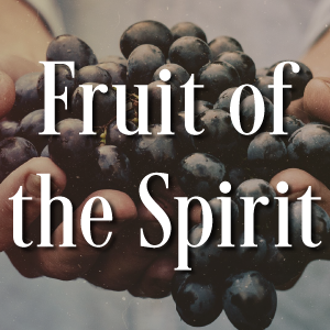 Fruit of the Spirit (Featured)